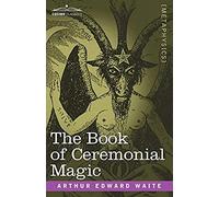 The Book Of Ceremonial Magic