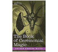 The Book Of Ceremonial Magic