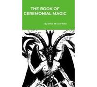 The Book Of Ceremonial Magic