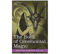 The Book Of Ceremonial Magic