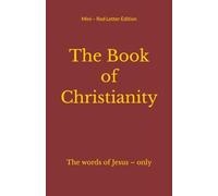 The Book of Christianity: The words of Jesus - only