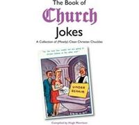 The Book of Church Jokes: A Collection of (Mostly) Clean Christian Chuckles - [Version Originale] Hugh Morrison (Auteur)