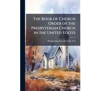 The Book of Church Order of the Presbyterian Church in the United States