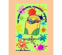 The Book of Colorful Wonderful Learning: In English and Spanish
