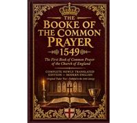 THE BOOK OF COMMON PRAYER 1549: Modern English Edition