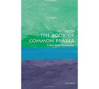 The Book of Common Prayer: A Very Short Introduction (Very Short Introductions) - [Version Originale] Inconnu (Auteur)