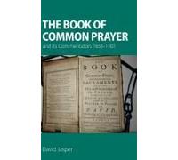 The Book of Common Prayer and its Commentators 1655-1901