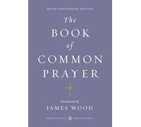 The Book of Common Prayer (Penguin Classics Deluxe Edition) (Penguin Classics Deluxe Editions) - [Livre en VO] James Wood (Auteur)