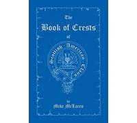 The Book Of Crests Of Scottish-American Clans