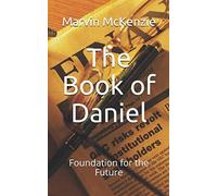 The Book of Daniel: Foundation for the Future