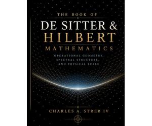 The Book of De Sitter & Hilbert Mathematics: Operational Geometry, Spectral Structure and Physical Scale