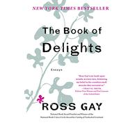 The Book of Delights: Essays
