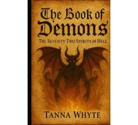 The Book of Demons: The Seventy-Two Spirits of Hell