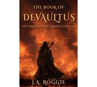 The Book of Devaultus The Dark Deceiver Chronicles, #1 - J.A. Roggie - Grinning Bard Press - ebook (ePub) - Livre