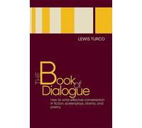 The Book of Dialogue: How to Write Effective Conversation in Fiction, Screenplays, Drama, and Poetry