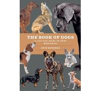 The Book of Dogs: A Life-Size Guide to Canids Worldwide