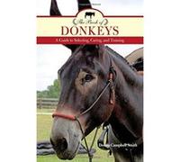 The Book of Donkeys: A Guide to Selecting, Caring, and Training - [Version Originale] Inconnu (Auteur)