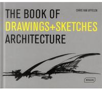 The book of drawings + sketches architecture - Chris Van Uffelen - Braun Publishing - relié - Beau livre