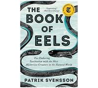 Patrik Svensson – The Book of Eels – Livre en anglais – Broché
