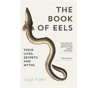 The Book of Eels by Tom Fort Paperback Book Fort, Tom (Auteur)