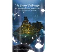 The Book of Eethranism: The First Eethranistic Book that Follows the Tale of a Legendary Mythology