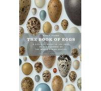 The Book of Eggs: A Lifesize Guide to the Eggs of Six Hundred of the World's Bird Species