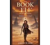 The Book of Eli 2 Movie Reviewed: The Journey of Faith, Survival, and the Redemption of a Fallen World