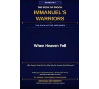 The Book of Enoc: Immanuel's Warriors Volume 1 When Heaven Fell: The Ancient Apocalypse Reawakened - Fallen Angels, Nephilim Giants, and the Army of God With Us in the Last Days