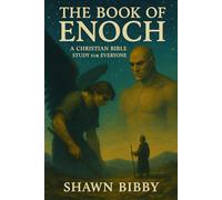 The Book of Enoch: A Christian Bible Study for Everyone