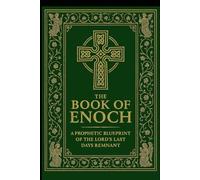 The Book of Enoch: A Prophetic Blueprint of the Lord's Last Days Remnant