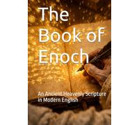 The Book of Enoch: An Ancient Heavenly Scripture in Modern English