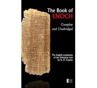 The Book of Enoch Complete and Unabridged: The English translation of the Ethiopian text by R. H. Charles