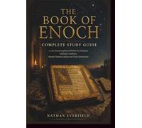 THE BOOK OF ENOCH COMPLETE STUDY GUIDE: 1, 2 & 3 Enoch Explained Within the Ethiopian Orthodox Tradition, Second Temple Judaism, and Early Christianity