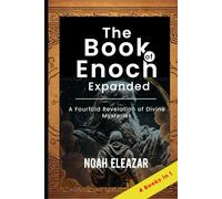 The Book of Enoch Expanded: A Fourfold Revelation of Divine Mysteries