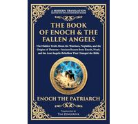 The Book of Enoch & The Fallen Angels: Ancient Secrets from Enoch, Noah, and the Lost Angelic Rebellion That Changed the Bible