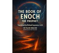 The Book of Enoch The Prophet Translated by Richard Laurence, L.L.D. In Plain English
