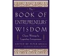 The Book of Entrepreneurs' Wisdom: Classic Writings by Legendary Entrepreneurs Krass (Auteur)