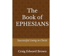 The Book of Ephesians: Successful Living in Christ