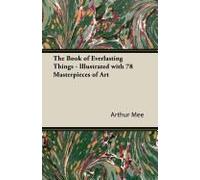 The Book Of Everlasting Things - Illustrated With 78 Masterpieces Of Art