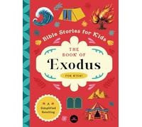 The Book of Exodus for Kids: A Simplified Retelling (Includes Glossary, Who’s Who, Discussion Questions, and Simple Text for Kids Ages 6-10)