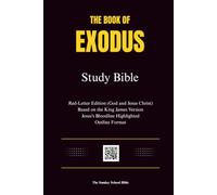 The Book of Exodus Study Bible: Red-Letter Edition (God and Jesus Christ), Based on the King James Version, Outline Format, Jesus's bloodline highlighted, and Genealogy Charts