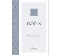 The Book of Exodus: The Dwelling Place (the Passion Translation)
