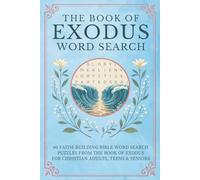 The Book of Exodus Word Search: 60 Bible Study Word Search Puzzles from the Book of Exodus for Christian Adults, Teens & Seniors
