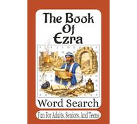 The Book Of Ezra Word Search: 55 Bible Word Search Puzzles Exploring the Return to Jerusalem, the Rebuilding of the Temple, and the Faithfulness of God