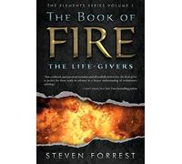 The Book of Fire: The Life-Givers