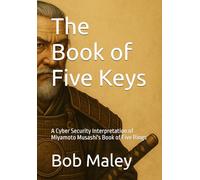 The Book of Five Keys: A Cyber Security Interpretation of Miyamoto Musashi's Book of Five Rings