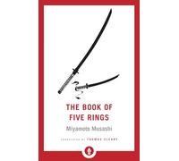 The Book of Five Rings: A Classic Text on the Japanese Way of the Sword