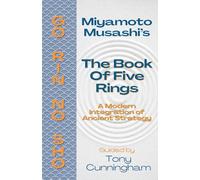 The Book of Five Rings: A Modern Integration of Ancient Strategy