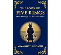 The Book of Five Rings (Go Rin no Sho): Mastering the Way of Strategy, Discipline, and Inner Power (Large Print Deluxe Hardcover Edition For Easy Reading)