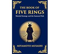 The Book of Five Rings (Go Rin no Sho): Mastering the Way of Strategy, Discipline, and Inner Power (Large Print Deluxe Edition For Easy Reading)
